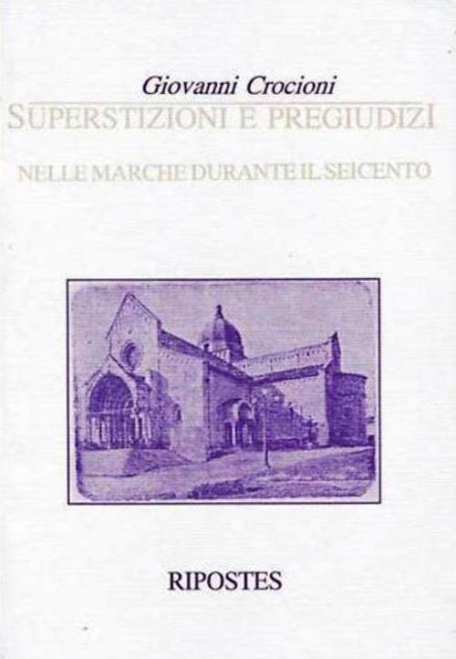 Superstizioni e pregiudizi nelle Marche durante il Seicento - Giovanni Crocioni - copertina