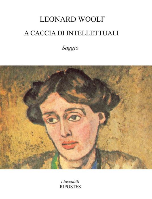 A caccia di intellettuali - Leonard Woolf - copertina
