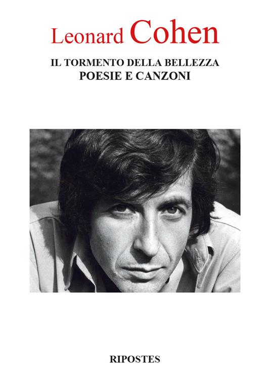 Il tormento della bellezza. Poesie e canzoni. Testo inglese a fronte - Leonard Cohen - copertina