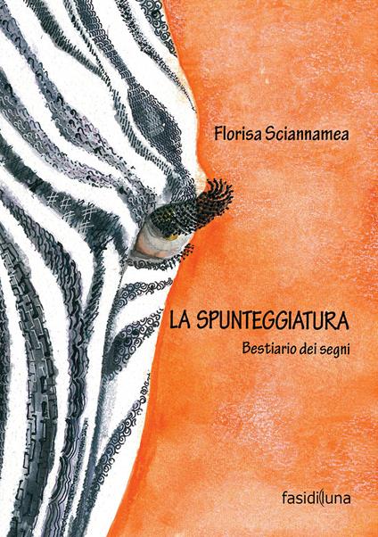 La spunteggiatura. Bestiario dei segni - Florisa Sciannamea - copertina