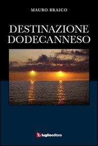 Destinazione Dodecanneso - Mauro Braico - copertina