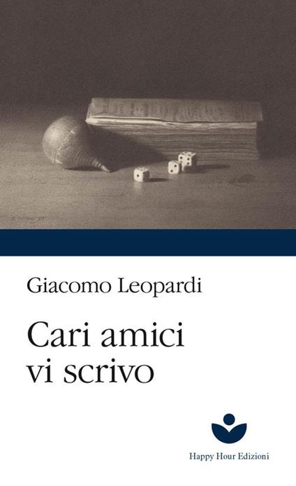 Cari amici vi scrivo - Giacomo Leopardi - copertina