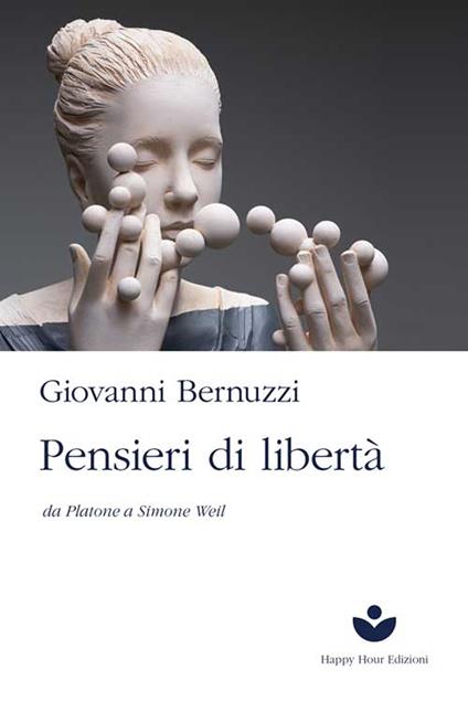 Pensieri di libertà. Da Platone a Simone Weil - Giovanni Bernuzzi - copertina