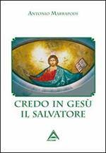 Credo in Gesù il salvatore