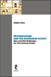 Epistemologies and knowledge society. New and old challenges for 21st-century Europe - Enrico Viola - copertina