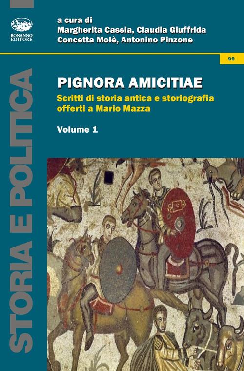 Pignora amicitiae. Scritti di storia antica e storiografia offerti a Mario Mazza - copertina
