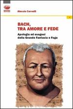 Bach: un grido di dolore, un sospiro d’amore, un palpito di fede