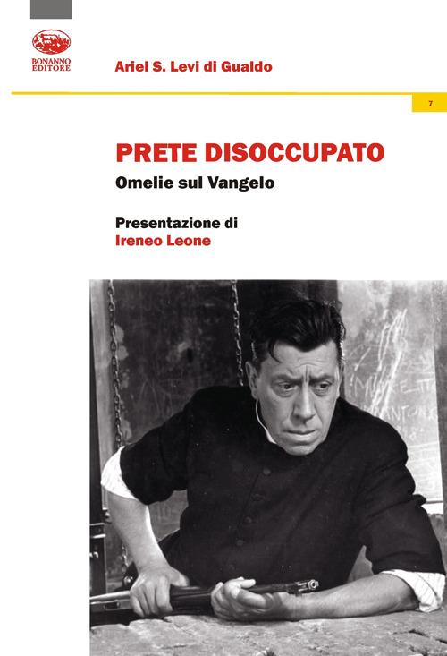 Prete disoccupato. Omelie sul vangelo - Ariel Stefano Levi di Gualdo - copertina