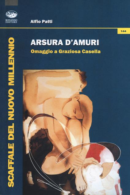 Arsura d'amuri. Omaggio a Graziosa Casella - Alfio Patti - copertina