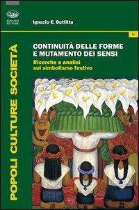 Continuità delle forme e mutamento dei sensi. Ricerche e analisi del simbolismo festivo - Ignazio Buttitta - copertina