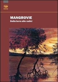 Mangrovie. Dalla terra alle radici - copertina