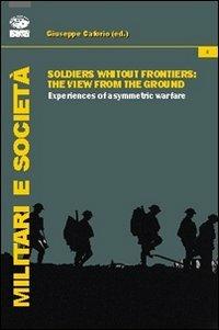 Soldiers without frontiers. The view from the ground. Experiences of asymmetric warfare - copertina