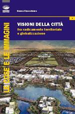 Visione della città. Fra radicamento territoriale e globalizzazione