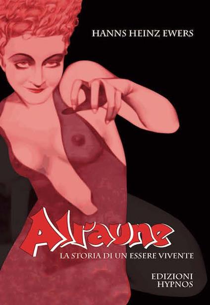 Alraune. La storia di un essere vivente - Hanns Heinz Ewers - copertina