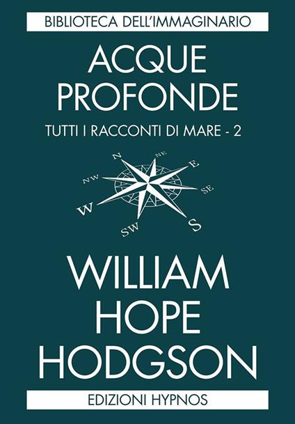 Acque profonde. Tutti i racconti di mare. Vol. 2 - William Hope Hodgson - copertina