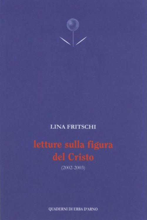 Letture sulla figura del Cristo (2002-2003) - Lina Fritschi - copertina