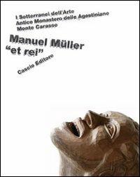 Manuel Müller «et rei». I sotterranei dell'arte. Con poster - copertina