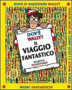 Dov'è Wally? Il viaggio fantastico. Vol. 3