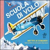 Scuola di volo. Come pilotare un aereo passo dopo passo - Nick Barnard - copertina