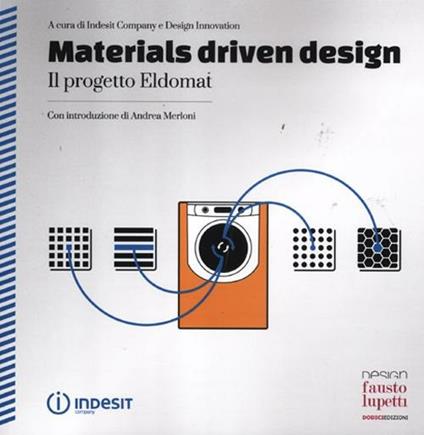 Materials driven design. Il progetto Eldomat. Ediz. italiana e inglese - copertina