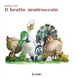 Il brutto anatroccolo. Ediz. illustrata