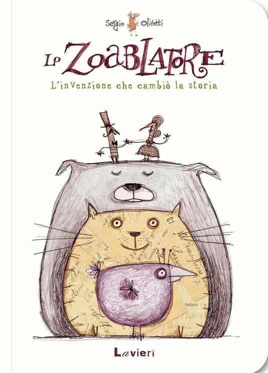 Lo zoablatore. L'invenzione che cambiò la storia. Ediz. a colori - Sergio Olivotti - copertina