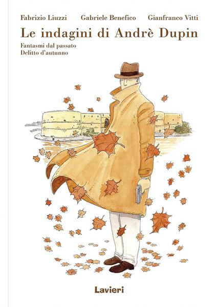 Fantasmi del passato-Delitto d'autunno. Le indagini di Andrè Dupin - Fabrizio Liuzzi,Gabriele Benefico,Gianfranco Vitti - copertina