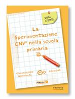 La sperimantazione CNV nella scuola primaria. Con DVD