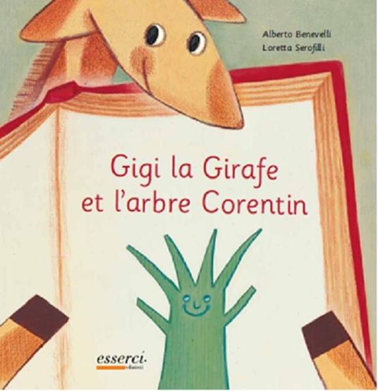 Gigi la Girafe et l'arbre Corentin. Ed. francese - Alberto Benevelli - copertina