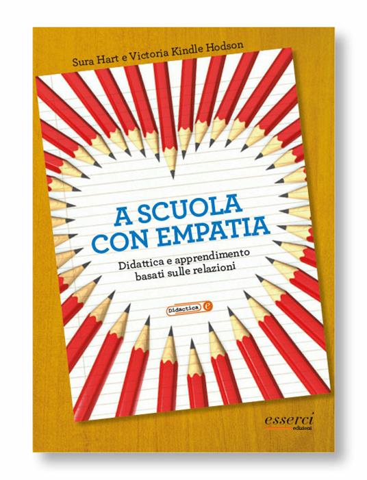 A scuola con empatia. Didattica e apprendimento basati sulle relazioni - Sura Hart,Victoria Kindle Hodson - copertina