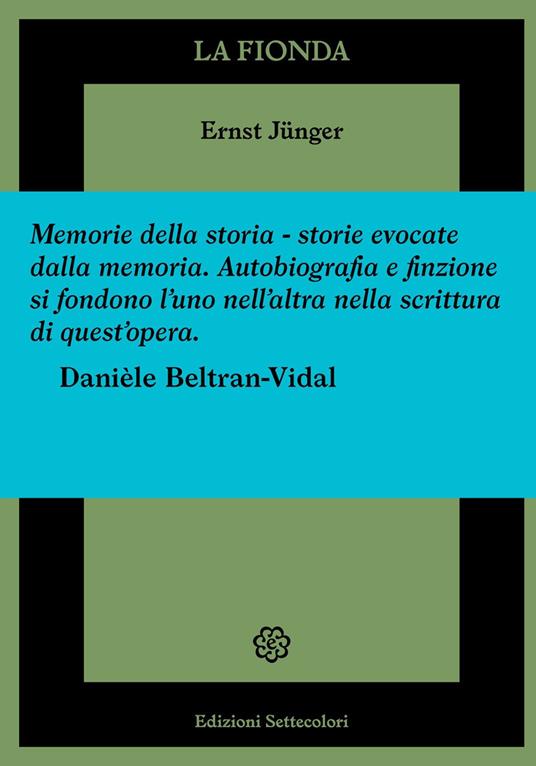 La fionda - Ernst Jünger - Libro - Edizioni Settecolori - Il battello ebbro  | IBS