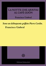 La notte che arrivai al Café Gijón