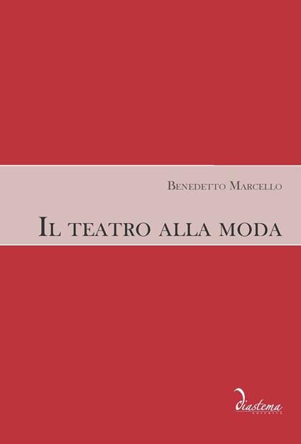 Il teatro alla moda - Benedetto Marcello - copertina
