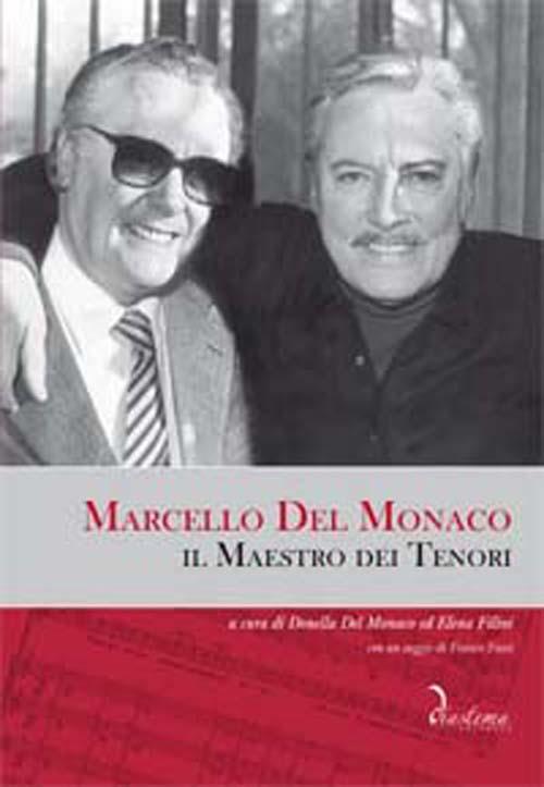 Marcello del Monaco. Il maestro dei tenori. Con CD Audio - copertina