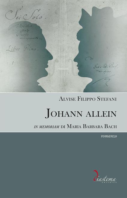 Johann allein. In memoriam di Maria Barbara Bach - Alvise Filippo Stefani - ebook