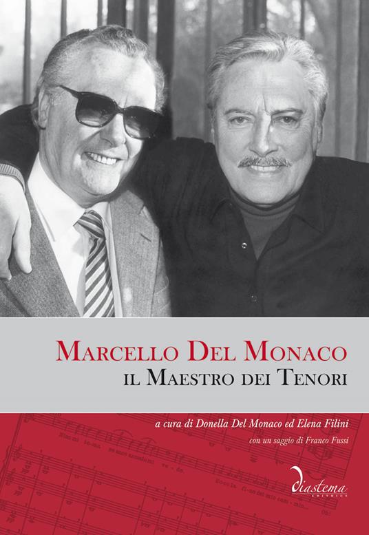 Marcello del Monaco. Il maestro dei tenori - Donella Del Monaco,Elena Filini - ebook