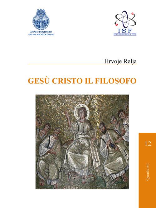 Gesù Cristo il filosofo - Hrvoje Relja - copertina