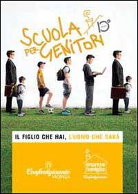 Il figlio che hai, l'uomo che sarà. Pubblicazione scuola per genitori 2013-2014 - copertina