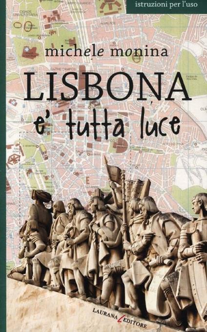 Lisbona è tutta luce - Michele Monina - copertina