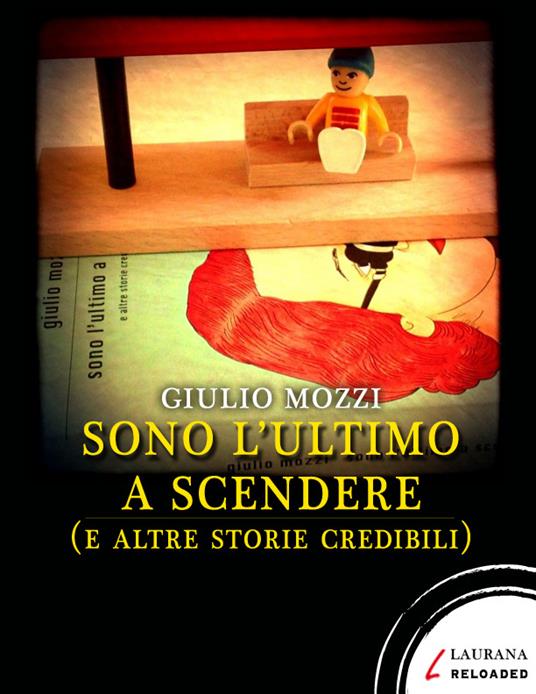 Sono l'ultimo a scendere (e altre storie credibili) - Giulio Mozzi - ebook