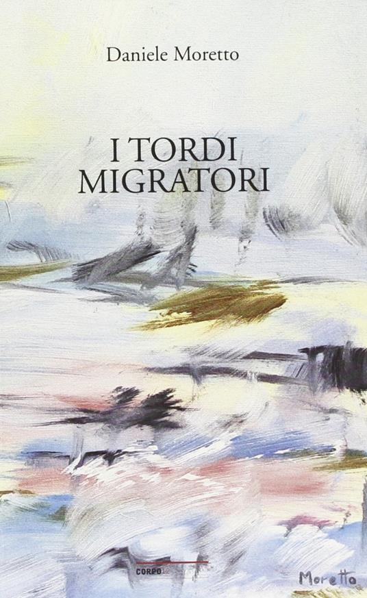 I tordi migratori - Daniele Moretto - copertina