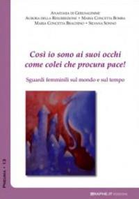 Così io sono ai suoi occhi come colei che procura pace (Ct 8,10). Sguardi femminili sul mondo e sul tempo - Anastasia di Gerusalemme,Aurora della Resurrezione,Maria Concetta Bomba - copertina