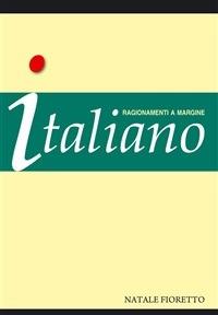 Italiano. Ragionamenti a margine - Natale Fioretto - ebook
