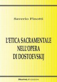 L' etica sacramentale nell'opera di Dostoevskij - Saverio Finotti - copertina