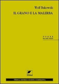 Il grano e la malerba - Wolf Bukowski - copertina