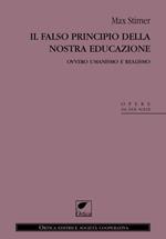 Il falso principio della nostra educazione. Ovvero umanismo e realismo