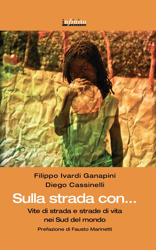 Sulla strada con. Vite di strada e strade di vita nei sud del mondo - Filippo Ivardi Ganapini,Diego Cassinelli - copertina