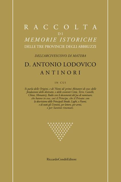 Raccolta di memorie istoriche delle tre provincie degli Abbruzzi - Antonio Lodovico Antinori - copertina