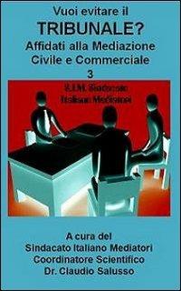 Vuoi evitare il tribunale? Affidati alla mediazione civile e commerciale. Vol. 3 - copertina