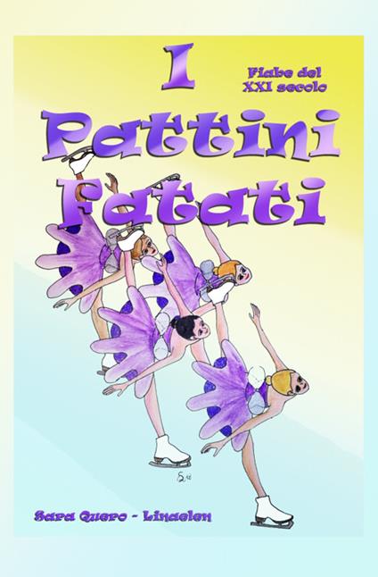 I pattini fatati. Ediz. illustrata - Sara Quero - copertina